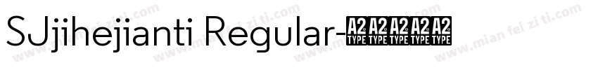 SJjihejianti Regular字体转换